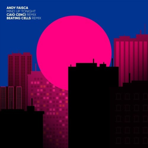  Andy Faisca - Mind Up Tonight (Caio Cenci & Beating Cells Remix) (2025) 