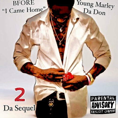 Young Marley Da Don - BFORE I Came Home 2 Da Sequel (2024)