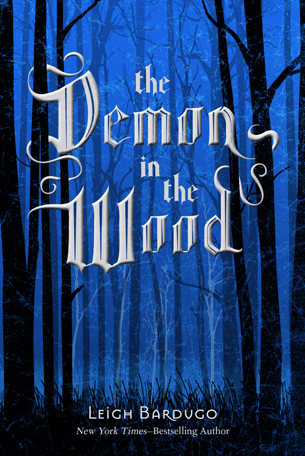 The Demon in the Wood (Leigh Bardugo) The Demon in the Wood (Leigh Bardugo)