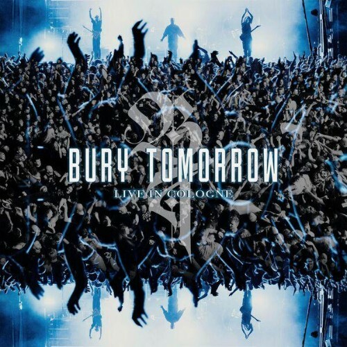 Bury Tomorrow - Bury Tomorrow (Live in Cologne) (2025) Bury Tomorrow - Bury Tomorrow (Live in Cologne) (2025)