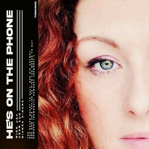  Nick Jay & Jean Luc & Bianca Kinane - He's On The Phone (2024) 