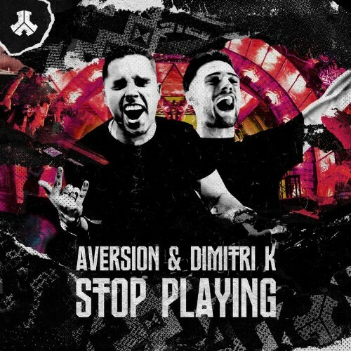  Aversion & Dimitri K - Stop Playing (2024) 