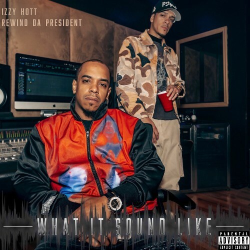  Izzy Hott x Rewind Da President - What It Sound Like (2025) 