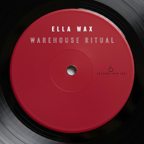  Ella Wax - Warehouse Ritual (2026) 