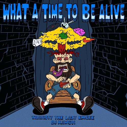  Travisty the Lazy Emcee & DJ Kawon - What A Time To Be Alive (2025) 