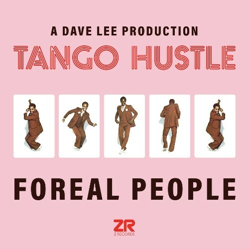  Dave Lee ZR, Foreal People - Tango Hustle (2026) 