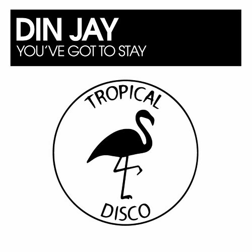  Din Jay - You've Got To Stay (2024) 