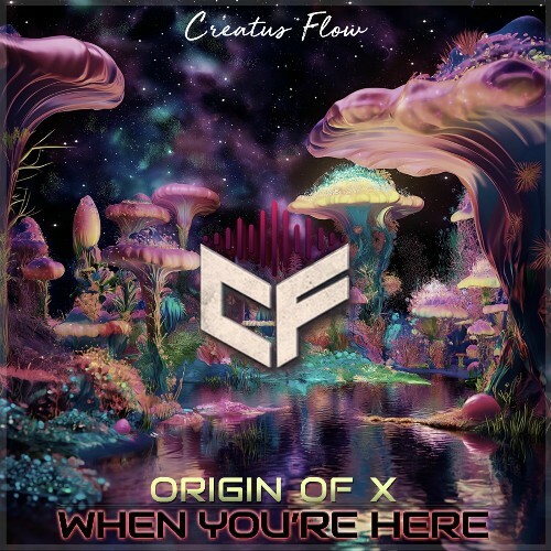  Origin of X - When You're Here (2025) 