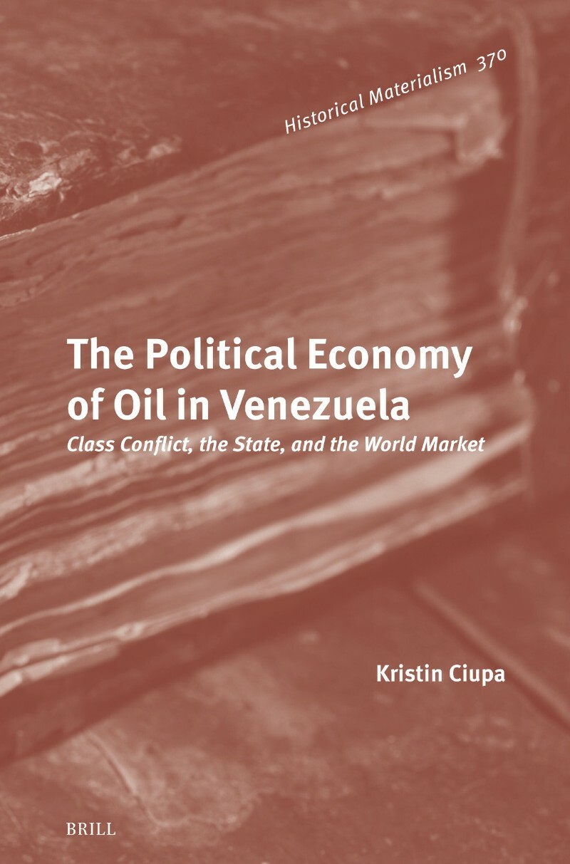 The Political Economy Of Oil In Venezuela Class Conflict The State And The World Market The Political Economy Of Oil In Venezuela Class Conflict The State And The World Market
