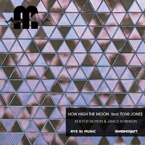  M is For Motion & Janice Robinson feat Toni Jones - How High The Moon (2025) 