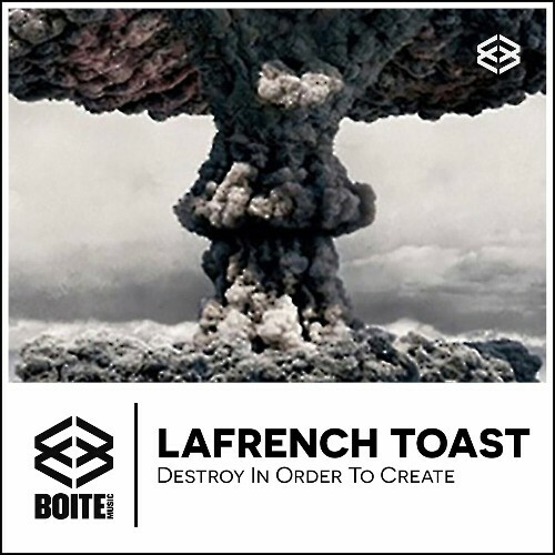  Lafrench Toast - Destroy in Order to Create (2024) 