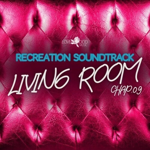 Living Room, Recreation Soundtrack, Chap.09 (2024)