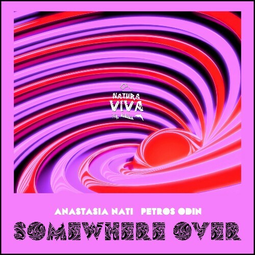  Anastasia Nati & Petros Odin - Somewhere Over (2024) 