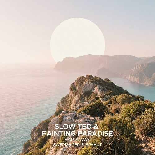 Slow Ted, Painting Paradise — Far Away (2026)