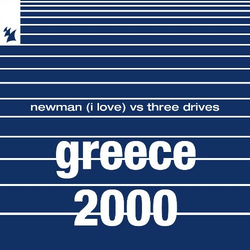 Newman (I Love) Vs Three Drives - Greece 2000 (2025) Newman (I Love) Vs Three Drives - Greece 2000 (2025)