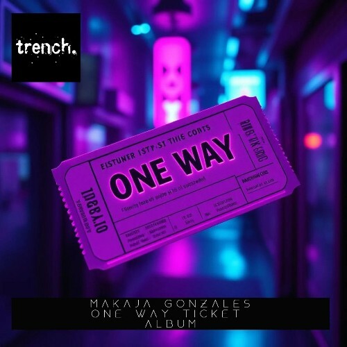 MaKaJa Gonzales - One Way Ticket (2025) MaKaJa Gonzales - One Way Ticket (2025)