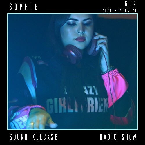 Sophie - Sound Kleckse Radio Show 602 (2024-05-24) 