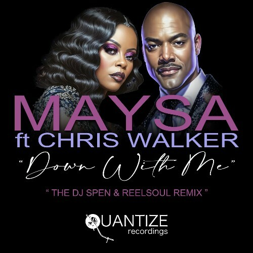 VA - Maysa & Chris Walker - Down With Me (The DJ Spen and Reelsoul ... MEUDDDF_o