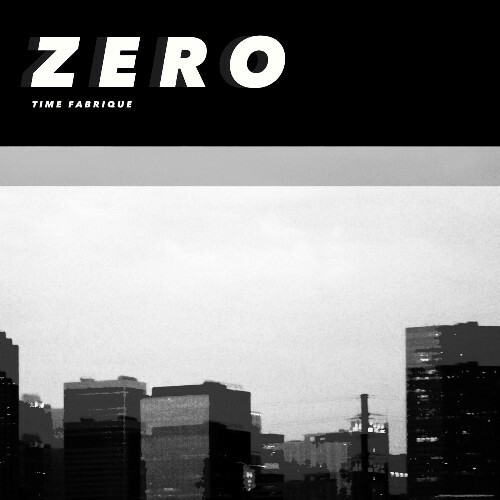  Zero - Time Fabrique (2024) 