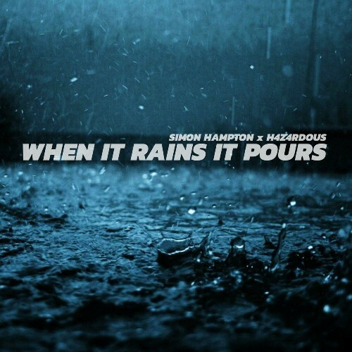  H4Z4rdous x Simon Hampton - When It Rains It Pours (2024) 