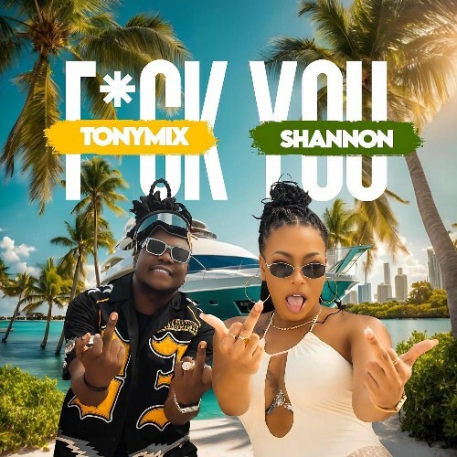 Tonymix & Shannon - Fuck You (2025) 