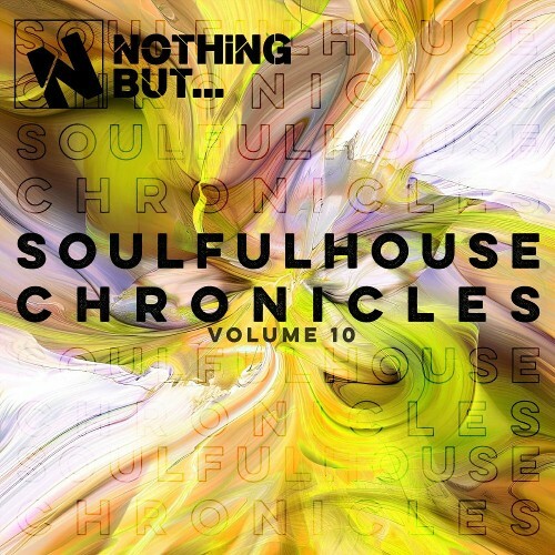  Nothing But... Soulful House Chronicles, Vol. 10 (2025) 