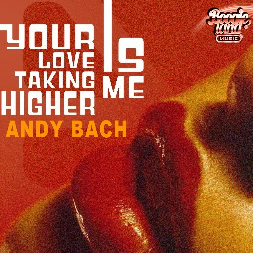 Andy Bach - Your Love Is Taking Me Higher (2026) 