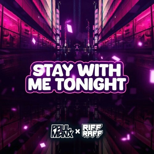  Paul Manx x DJ Riff-Raff (UK) - Stay With Me Tonight (2024) 