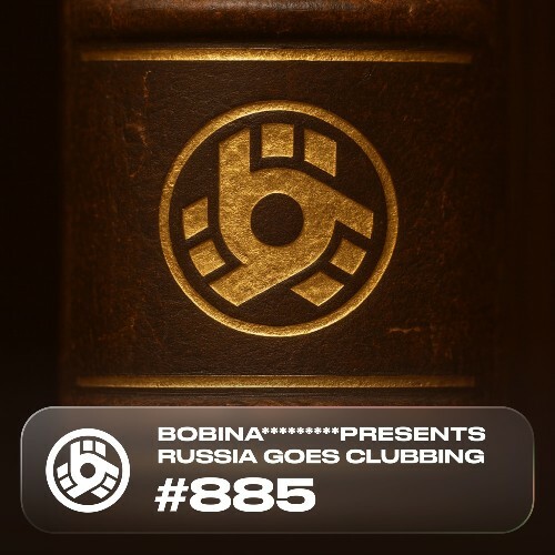  Bobina - Russia Goes Clubbing 885 (2025-10-03) 