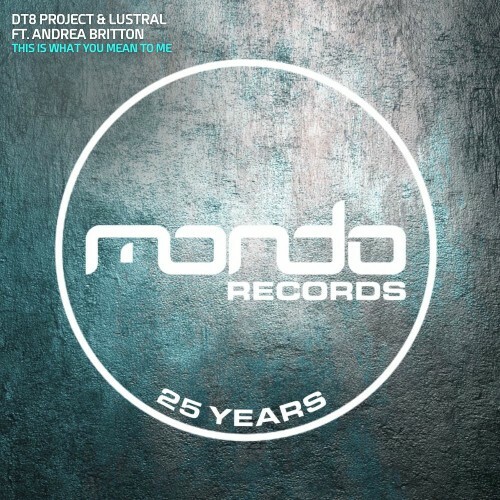  Dt8 Project & Lustral Ft. Andrea Britton - This is What You Mean To Me (2025) 