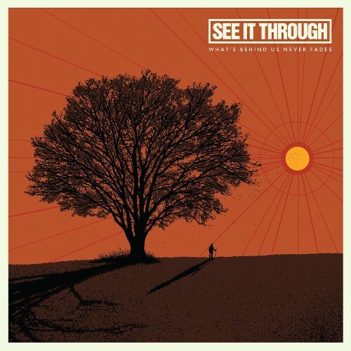  See It Through - What's Behind Us Never Fades (2025) 