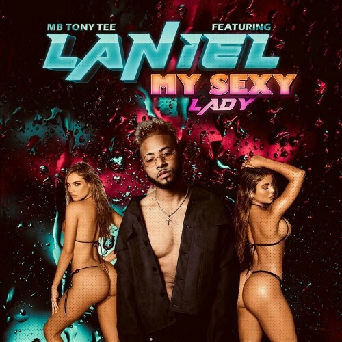  MB Tony Tee feat. Laniel - MY SEXY LADY (2024) 