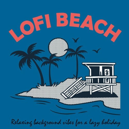  Lofi Beach - Relaxing Background Vibes for a Lazy Holiday (2023) 