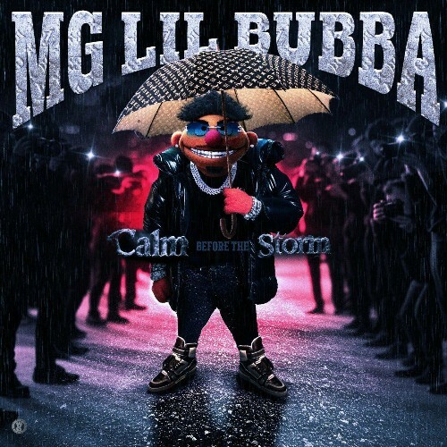  Mg Lil Bubba - Calm Before The Storm (2025) 