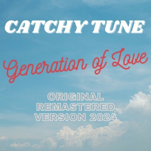  Catchy Tune - Generation of Love (2024) 