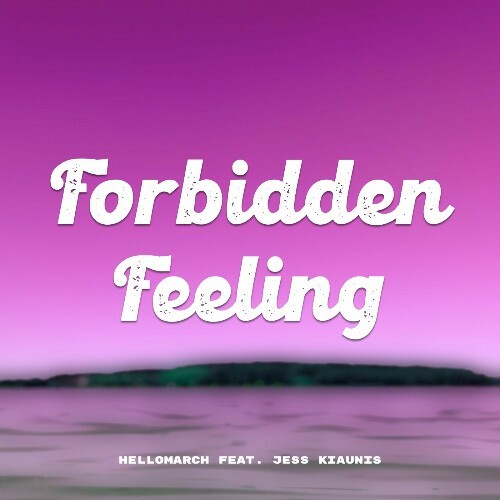  Hellomarch feat. Jess Kiaunis - Forbidden Feeling (2025) 