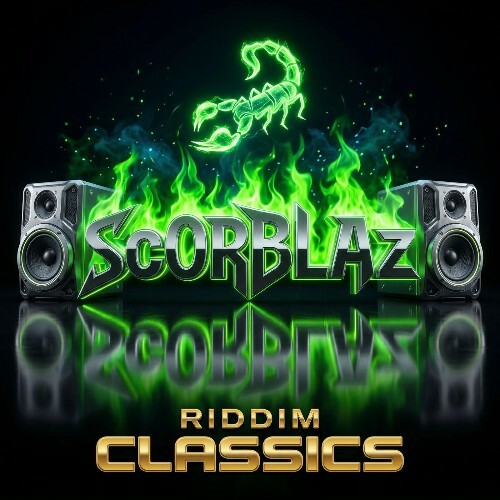  Scorblaz, Scory Kovitch & Blastar - Scorblaz Riddim Classics (2026) 