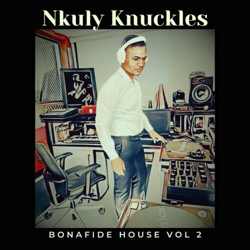 Nkuly Knuckles feat Mr Sam x Black Blondy - Bonafide House Vol 2 (2024) 