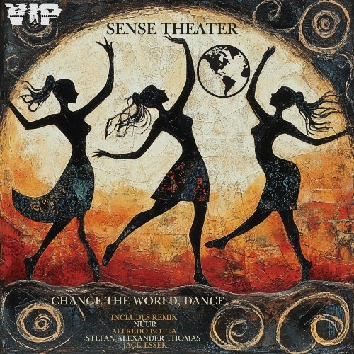  Sense Theater - Change the World, Dance (2024) 