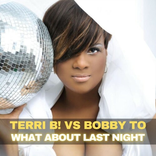  Terri B! vs. Bobby To - What About Last Night (2026) 