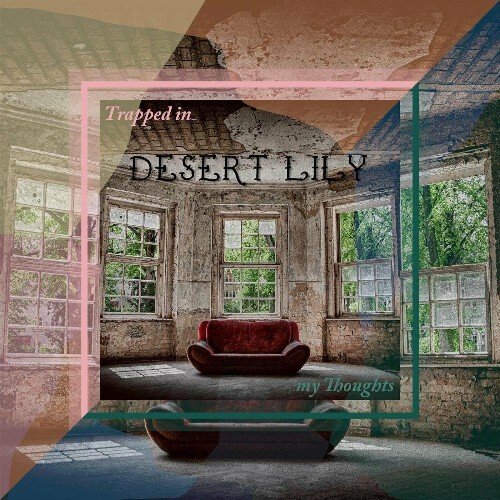  Desert Lily - Trapped in My Thoughts (2024)  MEW8AQN_o