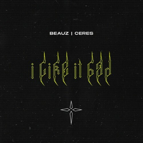 Beauz & Ceres - I Like It Bad (2025) Beauz & Ceres - I Like It Bad (2025)