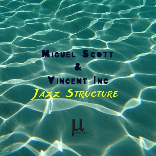 Miguel Scott & Vincent Inc - Jazz Structure (2024)