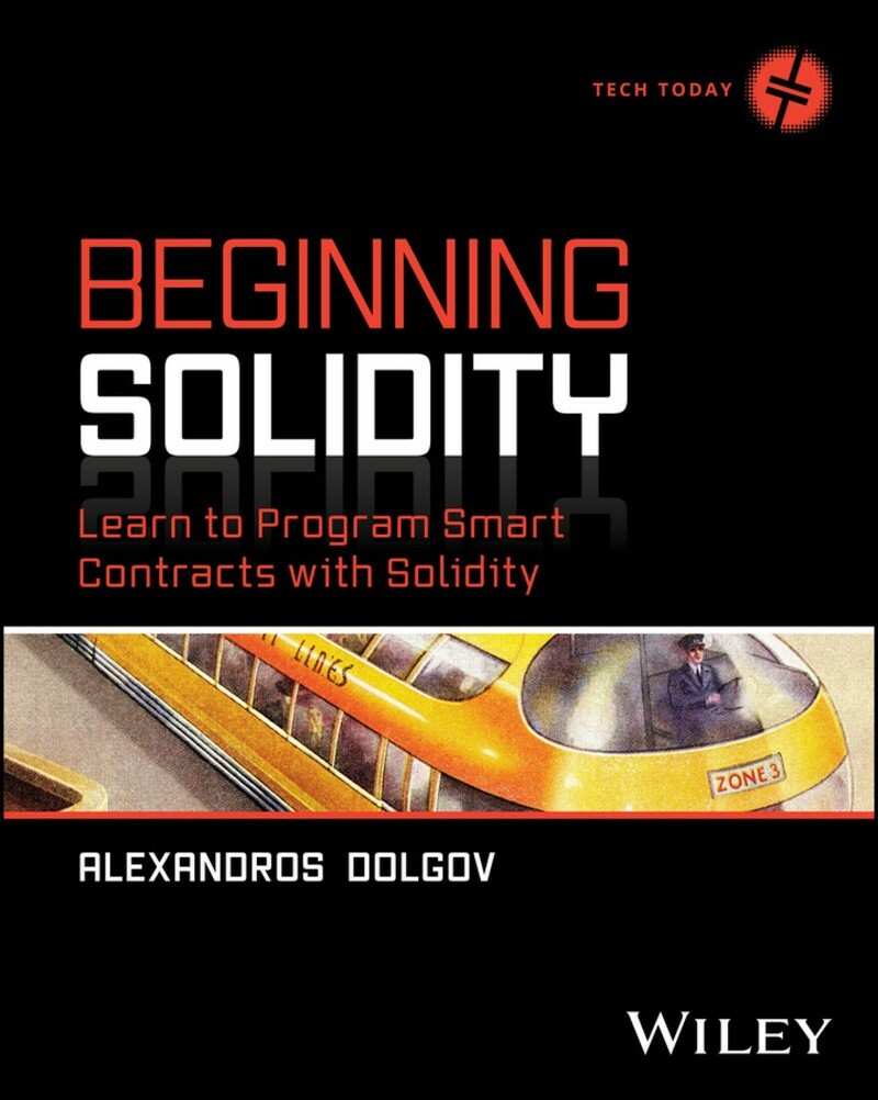 Beginning Solidity Learn To Program Smart Contracts With Solidity Tech Today TrueRetail PDF (Alexandros Dolgov;) Beginning Solidity Learn To Program Smart Contracts With Solidity Tech Today TrueRetail PDF (Alexandros Dolgov;)