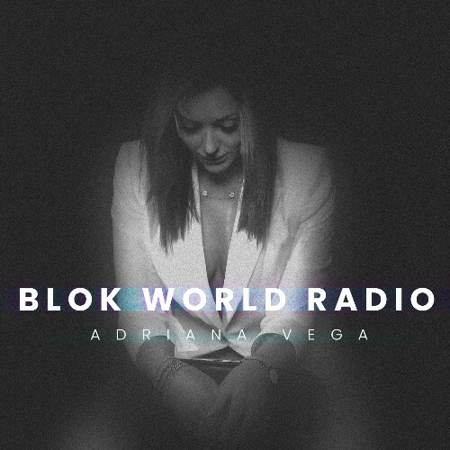  Adriana Vega Feat. Lnxxnl - Blok World Radio 057 (2024-07-12) 