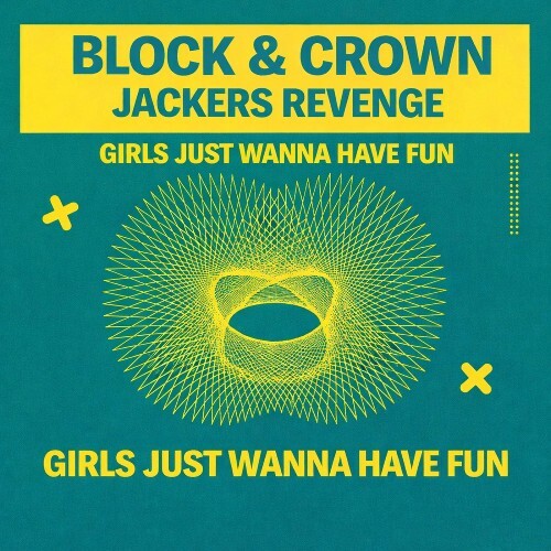  Block & Crown ft Jackers Revenge - Girls Just Wanna Have Fun (2026) 