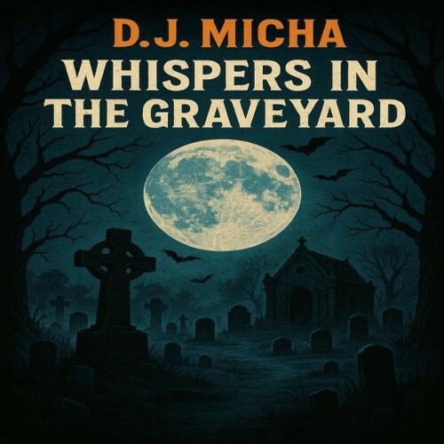  D.J.Micha - Whisper in Gravegarden (2025) 