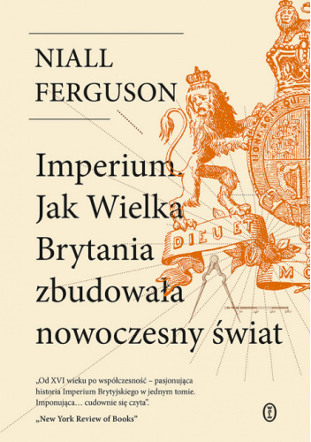 Niall Ferguson - Imperium. Jak Wielka Brytania zbudowała nowoczesny świat | pdf