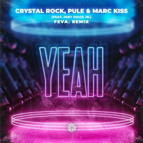 Crystal Rock and Pule and Marc Kiss feat. Joey Diggs Jr. - Yeah (feva. Remix) (2024)