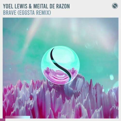  Yoel Lewis & Meital De Razon - Brave (EGGSTA Remix) (2025) 